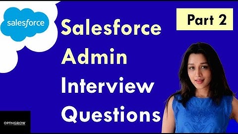 Salesforce Admin Interview Series | All about Relationships | Part 2