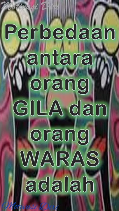 #Motivasi_Diri - Orang Gila dan Orang Waras
