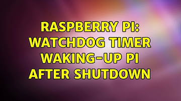 Raspberry Pi: Watchdog timer waking-up Pi after shutdown (3 Solutions!!)