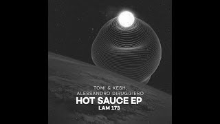 Alessandro Diruggiero Tomi&Kesh - Hot Sauce (Original Mix) ( MINIMAL / DEEP TECH )