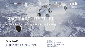 Space Architecture: An enabler for the Space Resources industry (webinar)