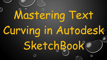 Mastering Text Curving in Autodesk SketchBook