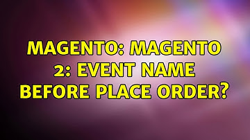 Magento: Magento 2: Event name before place order? (2 Solutions!!)