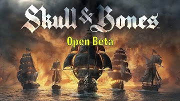 Welcome to Skull and Bones Open Beta!