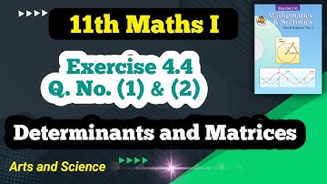 Class 11th Maths Exercise 4.4  Q No (1) & (2) | Determinants and Matrices
