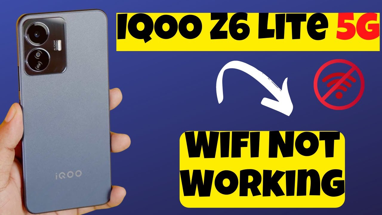 IQOO Z6 Lite 5g Wifi Not Working Problem IQOO Wifi Connection Issue iqoo-z6-lite-5g-wifi-not-working-problem-iqoo-wifi-connection-issue