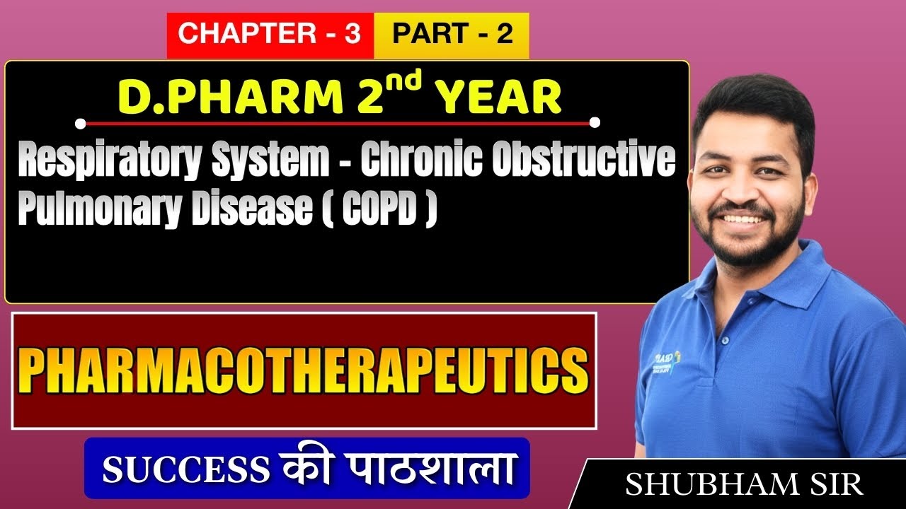 D.Pharm 2nd Year | Pharmacotherapeutics: Respiratory system- COPD | Chapter 3 (Part 2)