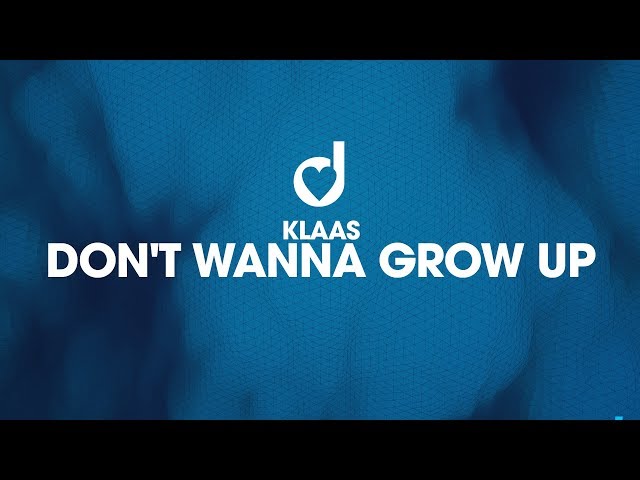 Klaas - Don't Wanna Grow Up