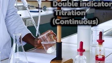 Double Indicator Titration (Continuous). Chemistry Practicals for SHS WASSCE