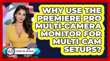 Why Use The Premiere Pro Multi-camera Monitor For Multi-cam Setups? - Design Tool Unlocked