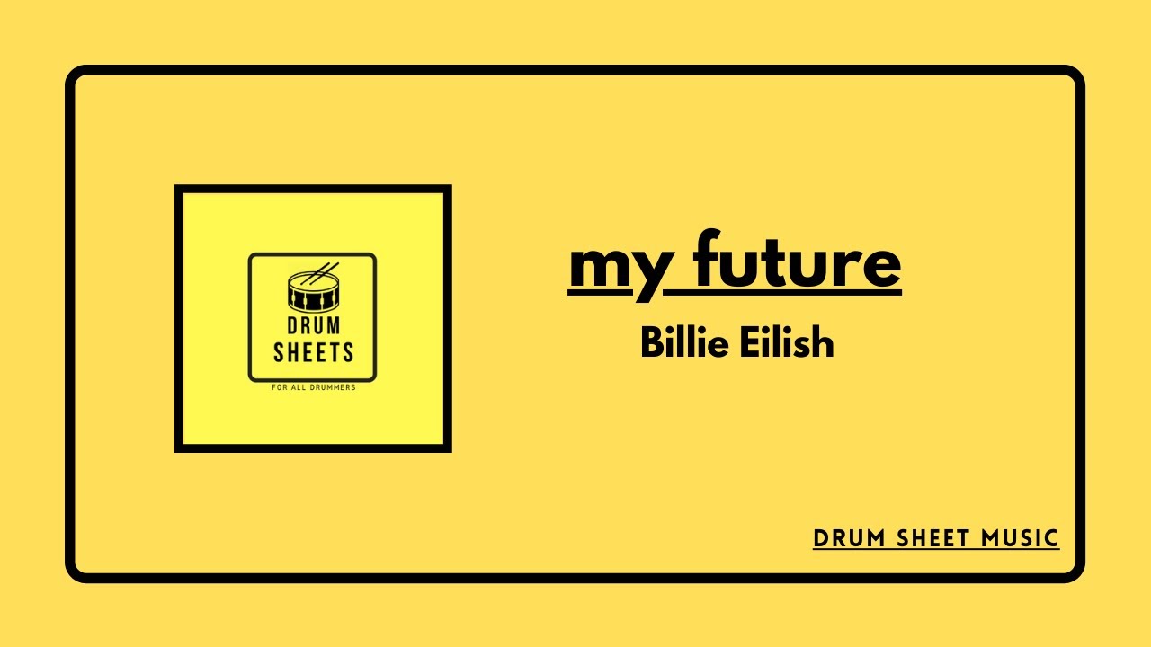 my future - Billie Eilish / Drum Sheet Music