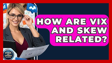 How Are VIX And Skew Related? - Stock and Options Playbook