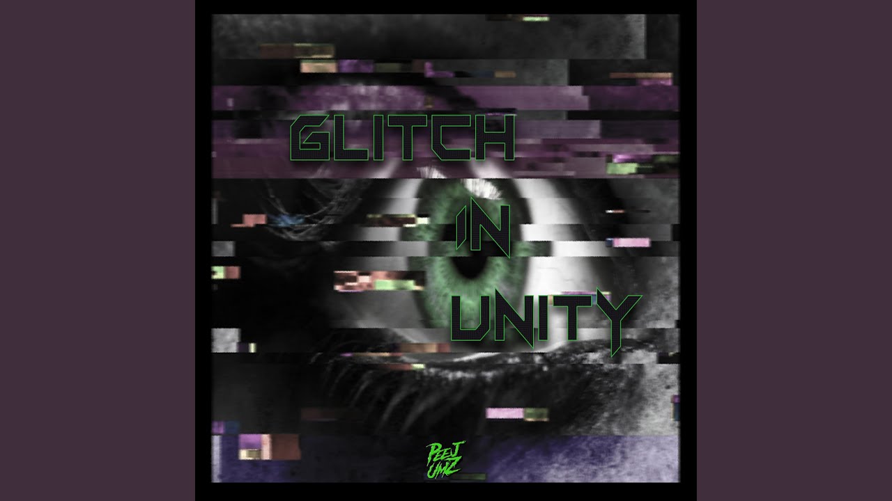 Watch Glitchin' Unity on YouTube Watch Glitchin' Unity on YouTube