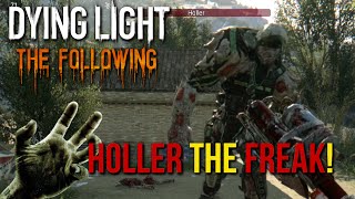 Dying Light The Following - Holler The Freak Reclamation, Clear The Area
