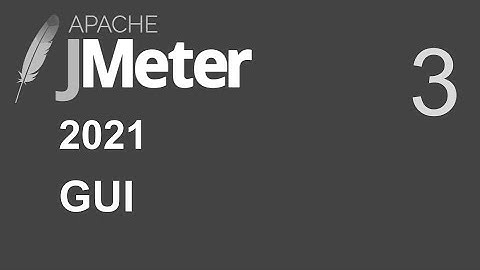 3 | JMeter | GUI Overview |