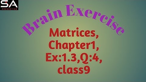 Add & subtraction of Matrices, chapter1,Ex:1.3,Q:4, class9