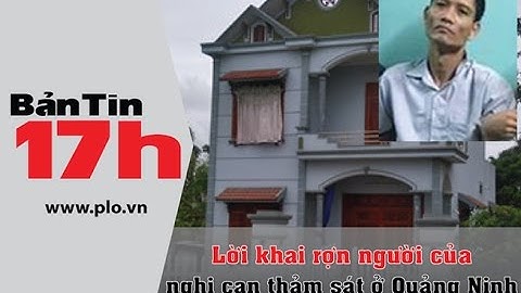 PLO - Lời khai rợn người của nghi can thảm sát