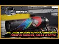 TUTORIAL INSTALASI ROTARY DI MESIN PRINTER UV FLATBED, CETAK SEMUA MEDIA BAHAN &amp; BOTOL TUMBLER