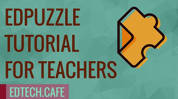 Edpuzzle Tutorial for Teachers 2020