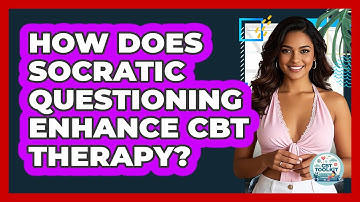 How Does Socratic Questioning Enhance CBT Therapy? - CBT Toolkit