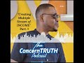 How to Generate Streams of Income - By Felix Akpos,  #ConcernTRUTH Poacast