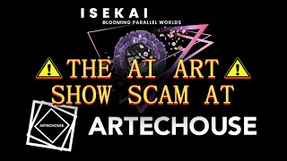 ⚠️ AI ART SHOW SCAM - ARTECHOUSE'S Isekai Exhibit