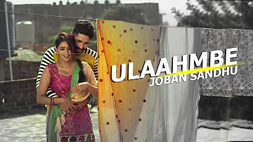 New Punjabi Songs 2016 ● ULAAHMBE ● JOBAN SANDHU ● Top Latest  New Punjabi Songs 2017