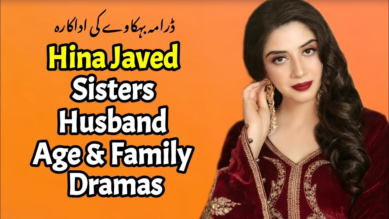 Hina Javed Sisters, Family, Age, Dramas, Husband, Biography |Drama Behkaway episode 51|