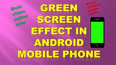 how to make green screen effect in android mobile phone in hindi
