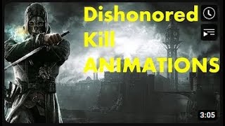 Dishonored - All death/kill animations (6 Fps, Slow-motion)