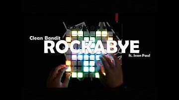 Clean Bandit - Rockabye ft. Sean Paul - Launchpad Mk2 Cover