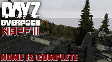 DayZ Overpoch - NAPF II - #12 - Home is Complete