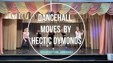 HECTIC DYMONDS DANCEHALL MOVES by DLEGEND TEAM