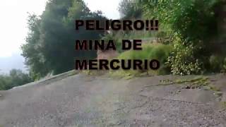 PELIGRO!!! MINA DE MERCURIO CONTAMINADA