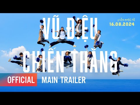 VŨ ĐIỆU CHIẾN THẮNG | MAIN TRAILER | KHỞI CHIẾU: 16.08.2024