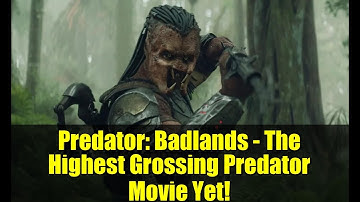 Predator: Badlands - The Highest Grossing Predator Movie Yet!