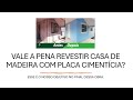 REFORMA CASA DE MADEIRA - ATUALIZAÇÃO - VALE A PENA?