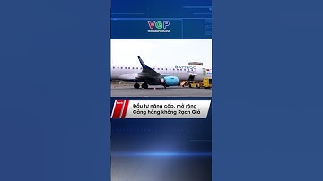 Đầu tư nâng cấp, mở rộng Cảng hàng không Rạch Giá