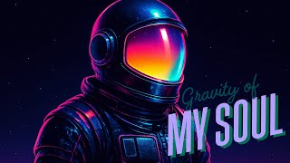 Gravity Of My Soul Retronaute