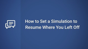 How to Set a Simulation to Resume Where You Left Off