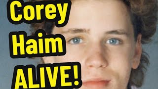 Corey Haim Is Alive