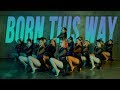 Born This Way - Lady Gaga / HI_HENNA Choreography [dance video]