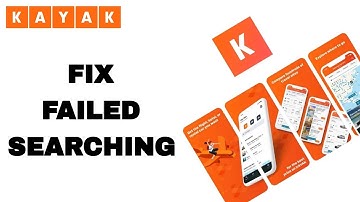 How To Fix And Solve KAYAK App Failed Searching | Final Solution