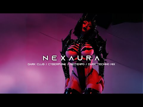 NEXAURA - Dark Techno / Dark Clubbing / Cyberpunk / Industrial Bass / EBM Type Beat Mix