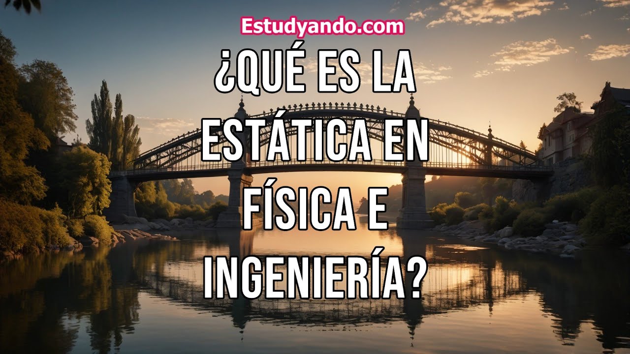 ¿Qué es la Estática en Física e Ingeniería? - YouTube