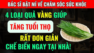Bác Sĩ Tiết Lộ: 4 Loại Quả Rẻ Tiền Ăn Thường Xuyên Giúp Sống Khỏe, Tăng Tuổi Thọ!