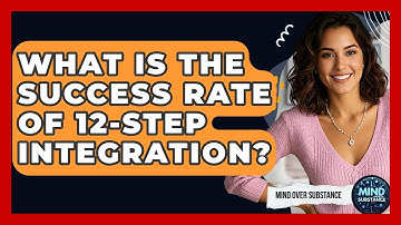 What Is The Success Rate Of 12-Step Integration? - Mind Over Substance