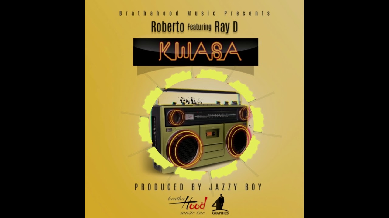 Download Roberto - Kwasa Feat Ray Dee (Prod: Jazzy Boy) AUDIO