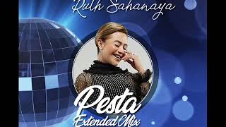 Pesta - Ruth Sahanaya (Extended Mix)