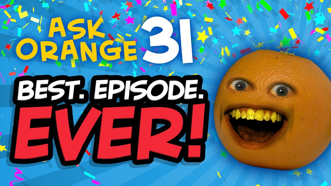  Annoying  Orange  Ask Orange  31 Best Episode  Ever YouTube